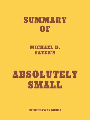 cover image of Summary of Michael D. Fayer's Absolutely Small